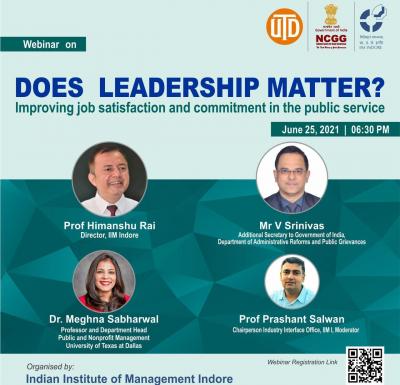 NCGG - IIM Indore - University of Texas Webinar on "Does Leadership Matter? Improving Job Satisfaction and Commitment in the Public Service" dated 25th June 2021 - V. SRINIVAS