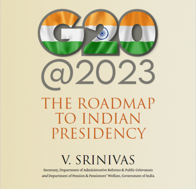 G20@2023 - The Roadmap to Indian Presidency by Shri V. Srinivas, Secretary, DARPG & DG, NCGG